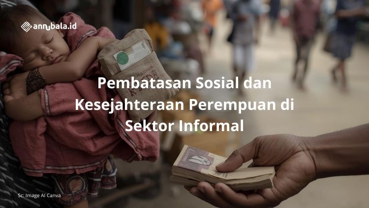 Pembatasan Sosial dan Kesejahteraan Perempuan di Sektor Informal