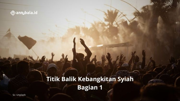 [Part 1] Titik Balik Kebangkitan Syiah: Meninjau Kembali Sejarah yang Kelam